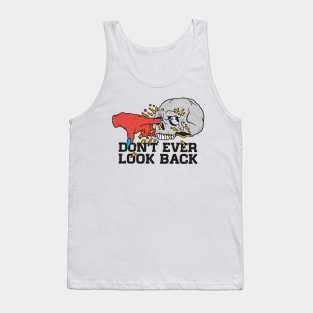 Don't ever look back Tank Top